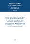 Die Bewältigung der Gender Gap in der integralen Arbeitswelt