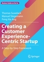 Creating a Customer Experience-Centric Startup
