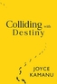 Colliding with Destiny