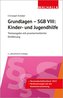 Grundlagen - SGB VIII: Kinder- und Jugendhilfe