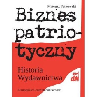 Biznes patriotyczny  Historia Wydawnictwa CDN