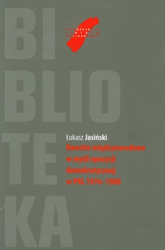 Kwestie międzynarodowe w myśli opozycji demokratycznej w PRL 1976 - 1980