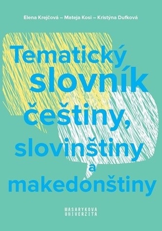 Tematický slovník češtiny, slovinštiny a makedonštiny Tematický slovník češtiny, slovinštiny a makedonštiny