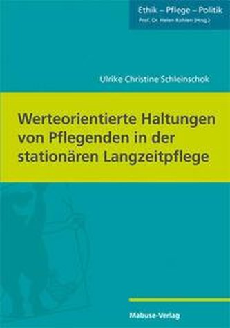 Werteorientierte Haltungen von Pflegenden in der stationären Langzeitpflege