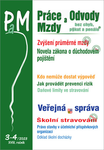 PaM 3-4/2023 Práce, odvody a mzdy bez chyb, pokut a penále - Novela zákona o důchodovém pojištění, Lékařské prohlídky na pracovišti PaM 3-4/2023 Práce, odvody a mzdy bez chyb, pokut a penále - Novela zákona o důchodovém pojištění, Lékařské prohlídky na pracovišti
