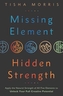 Missing Element, Hidden Strength