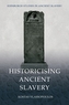 Historicising Ancient Slavery