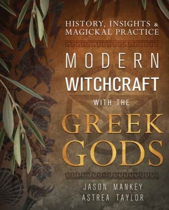 Modern Witchcraft with the Greek Gods Modern Witchcraft with the Greek Gods