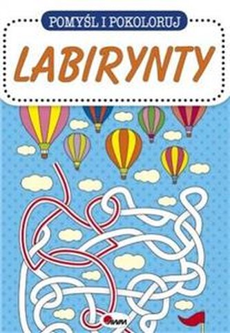 Pomyśl i pokoloruj Labirynty