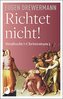 Richtet nicht!