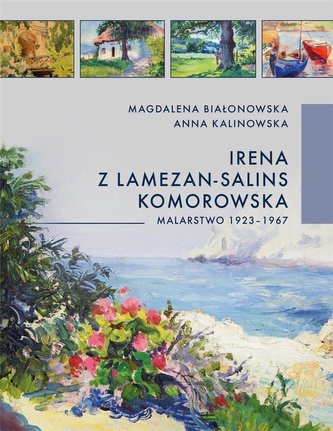 Irena z Lamezon-Salin Komorowska. Malarstwo... Irena z Lamezon-Salin Komorowska. Malarstwo...