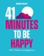 41 Minutes to Be Happy