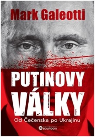 Putinovy války: Od Čečenska po Ukrajinu
