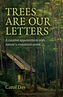 Trees are our Letters - A creative appointment with nature's communicators