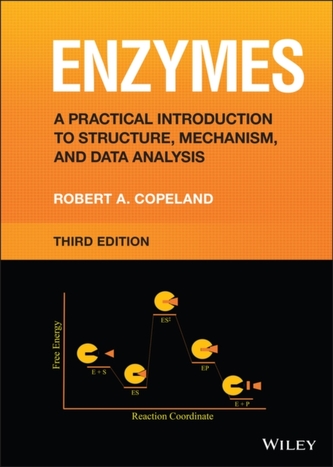 Enzymes - A Practical Introduction to Structure,  Mechanism, and Data Analysis, 3rd Edition