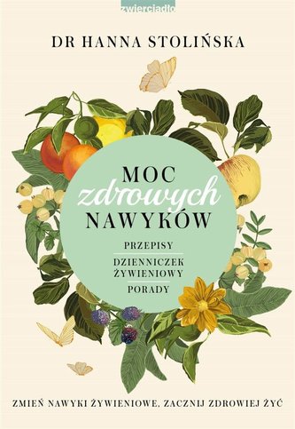 Moc zdrowych nawyków. Zmień nawyki żywieniowe... Moc zdrowych nawyków. Zmień nawyki żywieniowe...