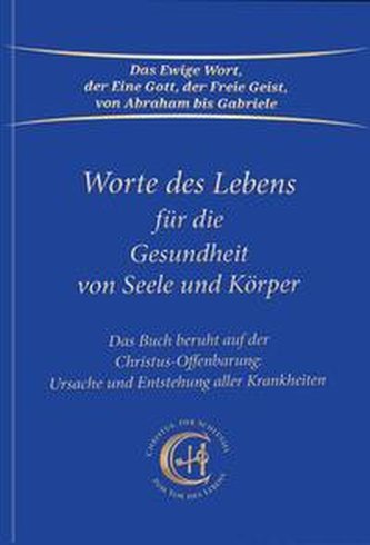 Worte des Lebens für die Gesundheit von Seele und Körper