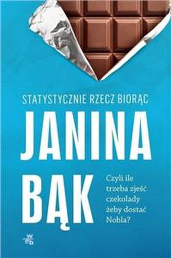 Statystycznie rzecz biorąc czyli ile trzeba zjeść czekolady żeby