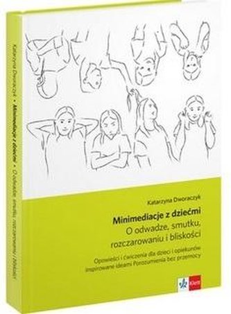 Minimediacje z dziećmi. O odwadze, smutku.. w.2 Minimediacje z dziećmi. O odwadze, smutku.. w.2