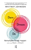 Dare, Dream, Do