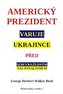Americký prezident varuje Ukrajince před sebevražedným nacionalismem