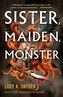 Sister, Maiden, Monster
