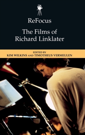 Refocus: the Films of Richard Linklater