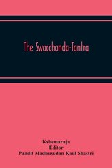 The Swacchanda-Tantra