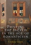 Painting the Sacred in the Age of Romanticism