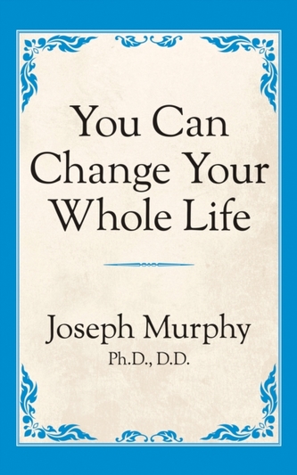 You Can Change Your Whole Life