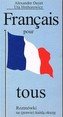 Francais Pour Tous. Rozmówki francuskie na prawie każdą sytuację