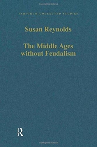 The Middle Ages without Feudalism