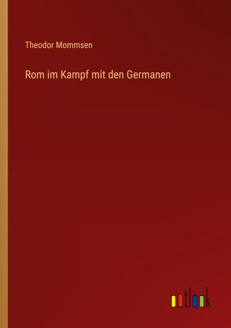 Rom im Kampf mit den Germanen