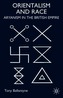 Orientalism and Race: Aryanism in the British Empire