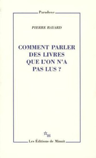 Comment parler des livres que l'on n'a pas lu? Comment parler des livres que l'on n'a pas lu?