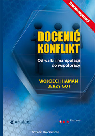 Docenić konflikt. Od walki i manipulacji do współpracy wyd. 3 Docenić konflikt. Od walki i manipulacji do współpracy wyd. 3