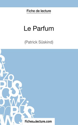 Le Parfum de Patrick Süskind (Fiche de lecture)