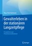 Gewalterleben in der stationären Langzeitpflege
