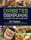 Diabetes Essensplanung Kochbuch für Neu-Diabetiker