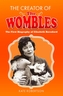 The Creator of the Wombles