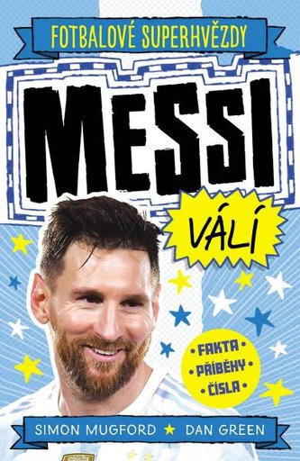 Messi válí Fotbalové superhvězdy Messi válí Fotbalové superhvězdy