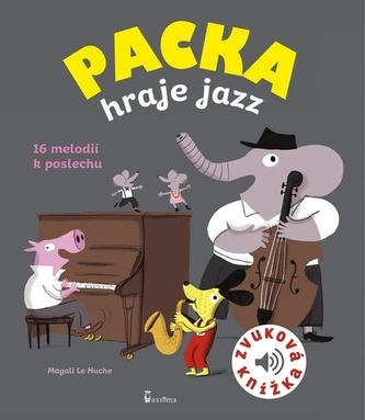 Packa hraje jazz - zvuková knížka Packa hraje jazz - zvuková knížka