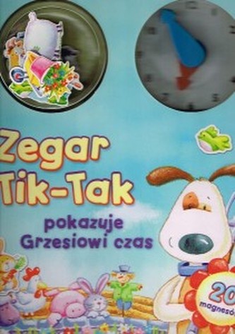Zegar Tik-Tak pokazuje Grzesiowi czas