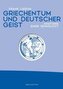 Griechentum und deutscher Geist
