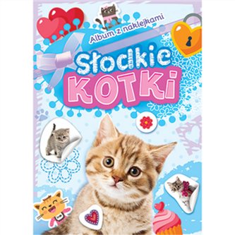 Album z naklejkami. Słodkie kotki