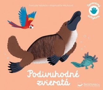 Spoznávaj dotykom Podivuhodné zvieratá