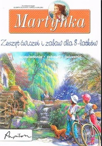 Martynka Zeszyt ćwiczeń i zabaw dla 8-latków