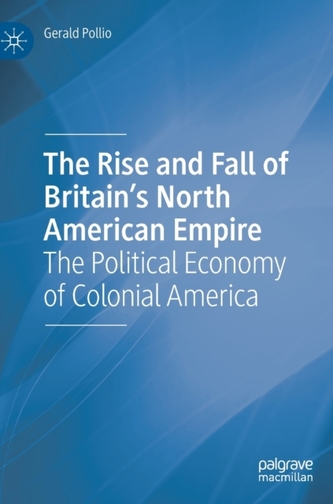 The Rise and Fall of Britain's North American Empire