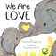 We Are Love