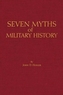 Seven Myths of Military History